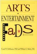 Cover of: Arts & entertainment fads by Frank W. Hoffmann, Frank W. Hoffmann