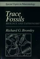Trace fossils by R. G. Bromley, Richar Bromley, Richard Bromley