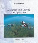 Cover of: A journey into gravity and spacetime