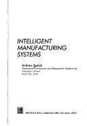 Cover of: Intelligent manufacturing systems by Andrew Kusiak