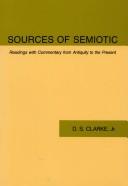Cover of: Sources of semiotic: readings with commentary from antiquity to the present