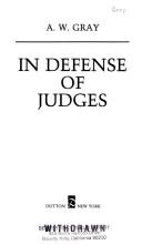 In defense of judges by A. W. Gray