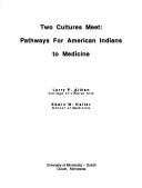 Cover of: Two cultures meet: pathways for American Indians to medicine