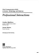 Cover of: Professional interactions: oral communication skills in science, technology, and medicine