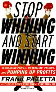 Cover of: Stop Whining and Start Winning by Frank Pacetta, Roger Gittines