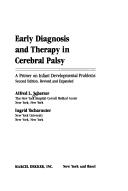 Cover of: Early diagnosis and therapy in cerebral palsy: a primer on infant developmental problems