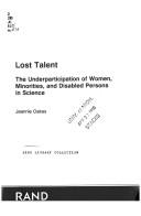 Cover of: Lost talent: the underparticipation of women, minorities, and disabled persons in science