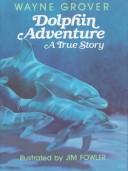 Cover of: Dolphin adventure: a true story