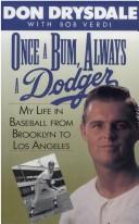 Once a Bum, always a Dodger by Don Drysdale