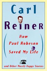 Cover of: How Paul Robeson Saved My Life and Other Stories by Carl Reiner