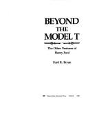 Cover of: Beyond the Model T: the other ventures of Henry Ford