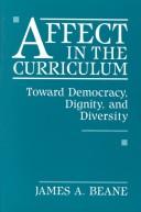 Cover of: Affect in the curriculum: toward democracy, dignity, and diversity