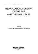 Cover of: Neurological surgery of the ear and the skull base by International Symposium on Neurological Surgery of the Ear and the Skull Base (6th 1988 Zurich, Switzerland)