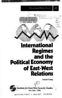 Cover of: International regimes and the political economy of East-West relations