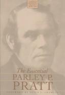 Cover of: The essential Parley P. Pratt by Parley P. Pratt