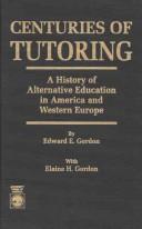 Cover of: Centuries of tutoring: a history of alternative education in America and western Europe