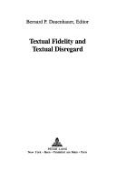 Cover of: Textual fidelity and textual disregard