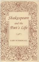Cover of: Shakespeare and the poet's life by Gary Schmidgall