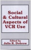 Cover of: Social and cultural aspects of VCR use