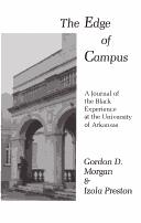 Cover of: The edge of campus: a journal of the Black experience at the University of Arkansas