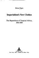 Cover of: Imperialism's new clothes: the repartition of tropical Africa, 1914-1919