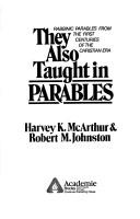 Cover of: They also taught in parables: rabbinic parables from the first centuries of the Christian era