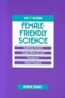 Cover of: Female-friendly science: applying women's studies methods and theories to attract students