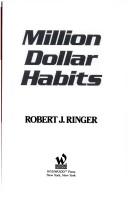 Cover of: Million dollar habits by Robert J. Ringer