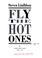 Cover of: Fly the hot ones