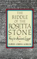 Cover of: The riddle of the Rosetta Stone: key to ancient Egypt : illustrated with photographs, prints, and drawings