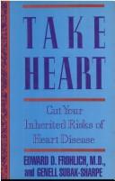 Cover of: Take heart: cut your inherited risks of heart disease