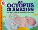 Cover of: An octopus is amazing