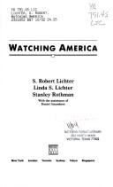Cover of: Watching America by S. Robert Lichter