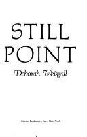 Cover of: Still point by Deborah Weisgall, Deborah Weisgall