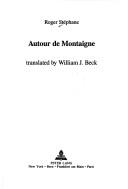 Cover of: Autour de Montaigne by Roger Stéphane