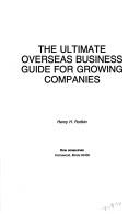 Cover of: The ultimate overseas business guide for growing companies by Henry H. Rodkin