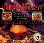 Cover of: The burger meisters: America's best chefs give their recipes for America's best burgers plus the fixin's