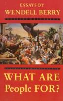 Cover of: What are people for? by Wendell Berry