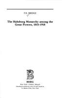 Cover of: The Habsburg monarchy among the great powers, 1815-1918 by F. R. Bridge