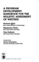 Cover of: A program development handbook for the holistic assessment of writing