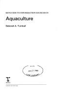 Cover of: Keyguide to information sources in aquaculture by Deborah A. Turnbull