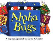 Cover of: Alpha bugs: a pop-up alphabet