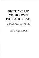 Cover of: Setting up your own prepaid plan: a do-it-yourself guide