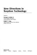 Cover of: New directions in sorption technology by George E. Keller, R. T. Yang