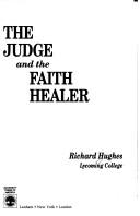 The judge and the faith healer by Hughes, Richard