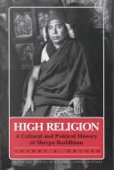 Cover of: High religion: a cultural and political history of Sherpa Buddhism