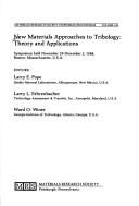 Cover of: New Materials Approaches to Tribology: Theory and Applications : Symposium Held November 29-December 2, 1988, Boston, Massachusetts, U.S.A. (Materials Research Society Symposium Proceedings)