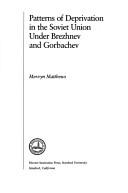 Cover of: Patterns of deprivation in the Soviet Union under Brezhnev and Gorbachev