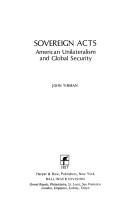 Cover of: Sovereign acts: American unilateralism and global security