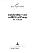 Cover of: Narrative innovation and political change in Mexico